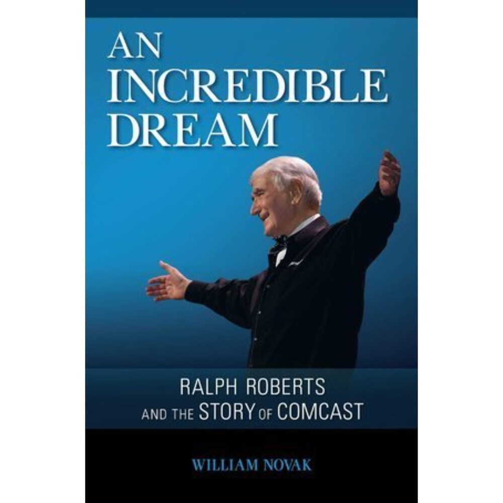 An Incredible Dream: Ralph Roberts Story of Comcast Hardcover Book NOVAK